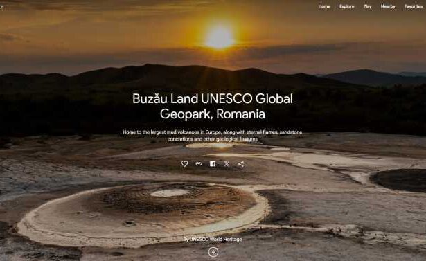 geoparcul unesco tinutul buzaului prima regiune din romania inclusa pe platforma google arts 68da3b5f6c1ef