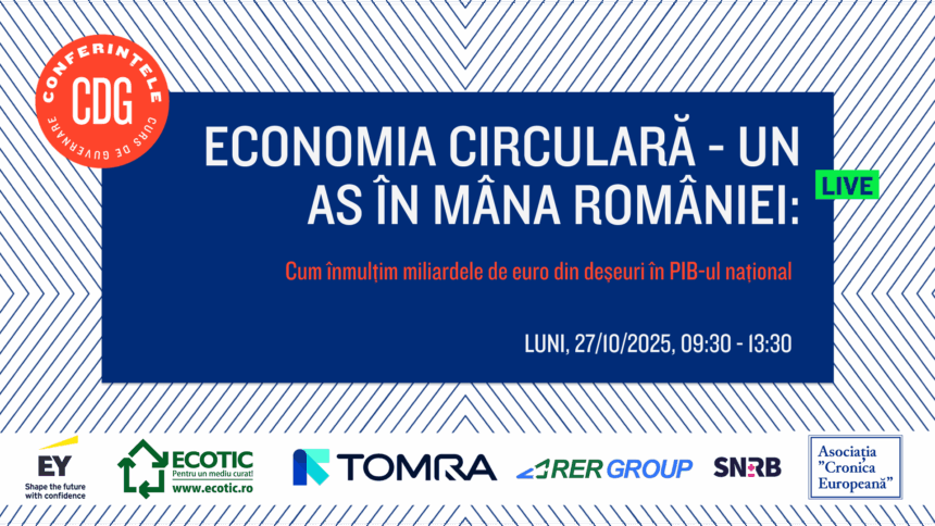 inscrieri deschise conferinta economia circulara un as in mana romaniei cum inmultim miliardele de euro din deseuri in pib ul national 27 octombrie 2025 orele 0930 1330 68fa19da18211