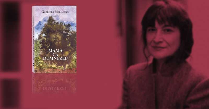 prima traducere in romana a romanului mama ca dumnezeu de gabriela melinescu lansata pe 15 octombrie la icr 68e8c0767521b