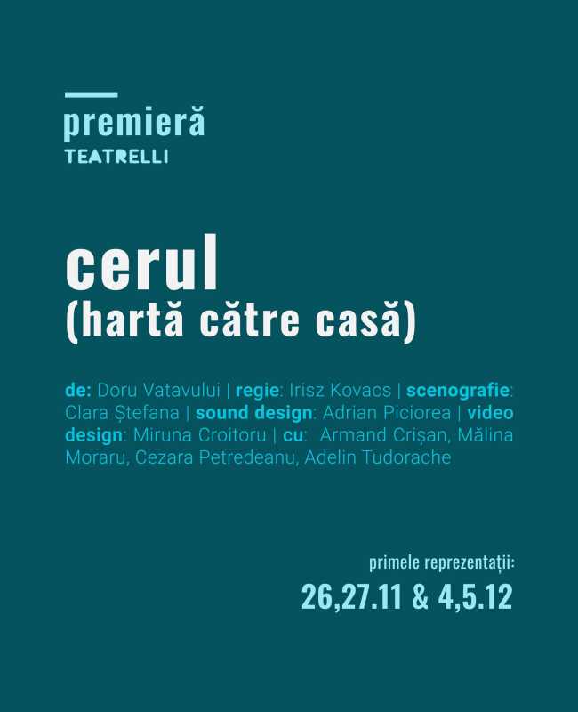 spectacolul cerul harta catre casa premiera la teatrelli pe 26 noiembrie 69200f0d4dd3f