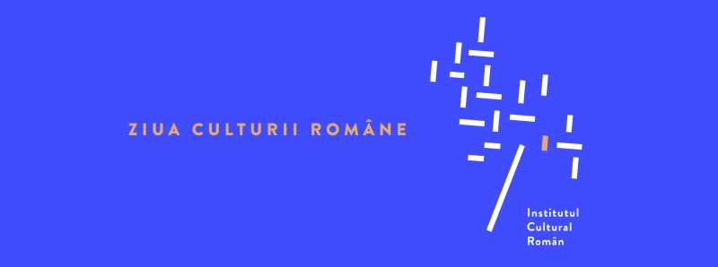 ziua culturii nationale celebrata de institutele culturale romane din tara si strainatate 6967e02030653